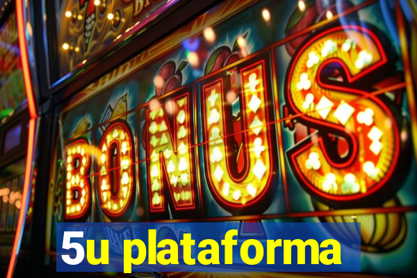 5u plataforma